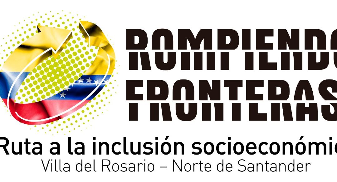 Rompiendo Fronteras, Ruta a la inclusión socioeconomica